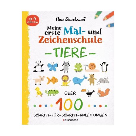 Meine erste Mal- und Zeichenschule - Tiere. Ab 4 Jahren