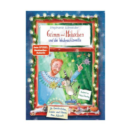 Grimm und Möhrchen und die Weihnachtswette – 24 Geschichten, Lieder und Ideen zum Advent