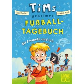 Tims geheimes Fußball-Tagebuch (Band 1) - Elf Freunde und ich!