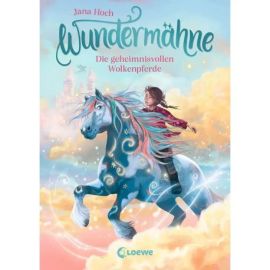 Wundermähne (Band 5) - Die geheimnisvollen Wolkenpferde