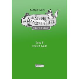 Die Schule der magischen Tiere Neuausgabe 6: Nass und nasser