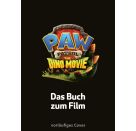 PAW Patrol - The Dino Movie: Das Buch zum Film