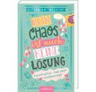 Kein Chaos ist auch keine Lösung – Katastrophen sind unser Familienrezept