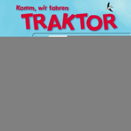 Komm, wir fahren Traktor