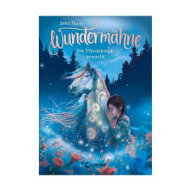 Wundermähne (Band 1) - Die Pferdemagie erwacht
