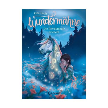 Wundermähne (Band 1) - Die Pferdemagie erwacht