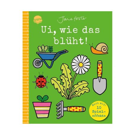 Foster, Jane: Mach mit! – Ui, wie das blüht!