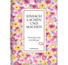 Einfach lachen und machen - Mit frohem Mut wird alles gut