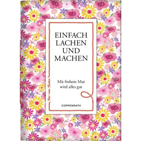 Einfach lachen und machen - Mit frohem Mut wird alles gut