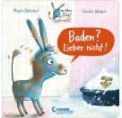 Der kleine Esel Liebernicht - Baden? Lieber nicht!