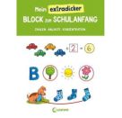 Mein extradicker Block zum Schulanfang - Zahlen, Anlaute, Konzentration