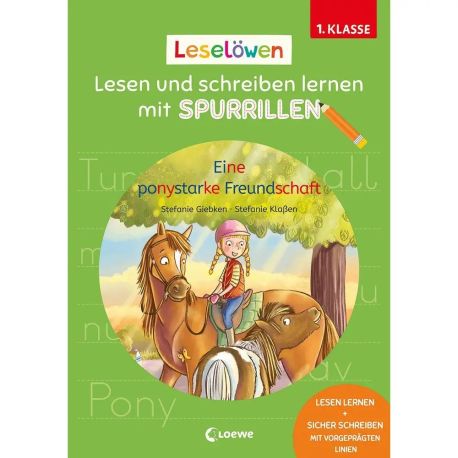 Leselöwen - Lesen und schreiben lernen mit Spurrillen - Eine ponystarke Freundschaft