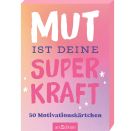 Mut ist deine Superkraft