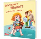 Schnuller? Windel? Brauch ich ... noch!