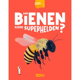 Sind Bienen kleine Superhelden? (Gute Frage!)