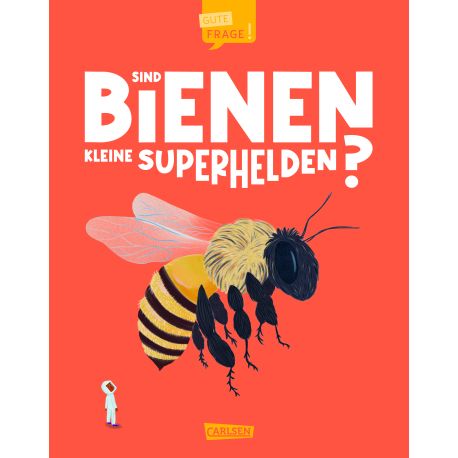 Sind Bienen kleine Superhelden? (Gute Frage!)