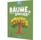 Können Bäume miteinander sprechen? (Gute Frage!)