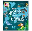 Wissen rund um den Globus. 46 Karten, die uns die Welt nach Hause bringen