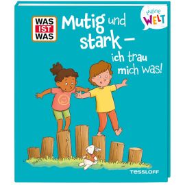 WAS IST WAS Meine Welt Band 22 Mutig und stark - ich trau mich was!
