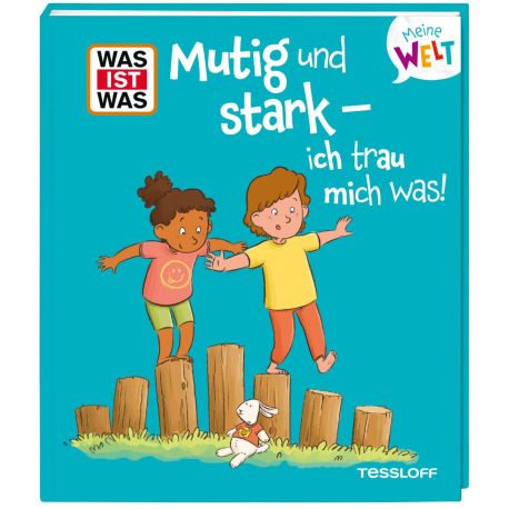 WAS IST WAS Meine Welt Band 22 Mutig und stark - ich trau mich was!