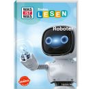 WAS IST WAS Erstes Lesen. Roboter