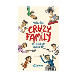 Crazy Family (Band 1) - Die Hackebarts räumen ab!