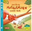 Baby Pixi (unkaputtbar) 177: Das kleine Muthörnchen spielt mit