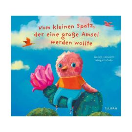 Vom kleinen Spatz, der eine große Amsel werden wollte