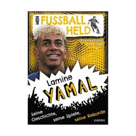 Mein Fußballheld Lamine Yamal – Seine Geschichte, seine Spiele, seine Rekorde