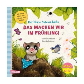 Maxi Pixi 462: Der kleine Siebenschläfer: Das machen wir im Frühling!