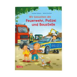 Max-Bilderbücher: Wir besuchen die Feuerwehr, Polizei und Baustelle
