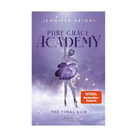 Pure Grace Academy (Band 1) - The Final Bow