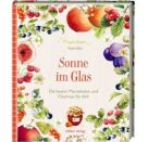 Sonne im Glas - Die besten Marmeladen und Chutneys für dich