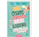 Kein Chaos ist auch keine Lösung – Katastrophen sind unser Familienrezept