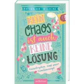 Kein Chaos ist auch keine Lösung – Katastrophen sind unser Familienrezept