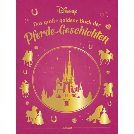 Disney: Das große goldene Buch der Pferde-Geschichten