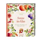 Sonne im Glas - Die besten Marmeladen und Chutneys für dich