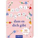 Voll schön, dass es dich gibt