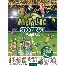 Das Metallic-Stickerbuch – Fußball