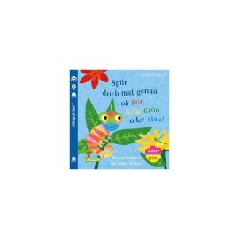 Baby Pixi (unkaputtbar) 169: Spür doch mal genau, ob Rot, Grün, Gelb oder Blau!