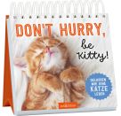 Don t hurry, be Kitty!