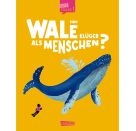 Sind Wale klüger als Menschen? (Gute Frage!)