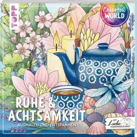 Colorful World - Ruhe   Achtsamkeit