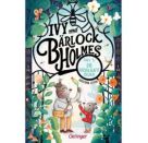 Ivy und Bärlock Holmes. Fall 1: Die rätselhafte Blume