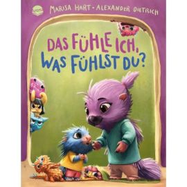 Hart, Marisa/Dietrich, Alexander: Das fühle ich, was fühlst du? Eine Bilderbuchgeschichte mit Reimen