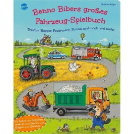 Kugler, Christine: Benno Biber – Benno Bibers großes Fahrzeug-Spielbuch. Traktor, Bagger, Feuerwehr, Polizei und noch