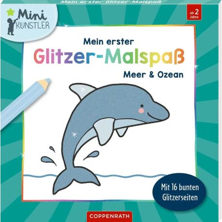 Mein erster Glitzer-Malspaß – Meer und Ozean - Mit 16 bunten Glitzerseiten