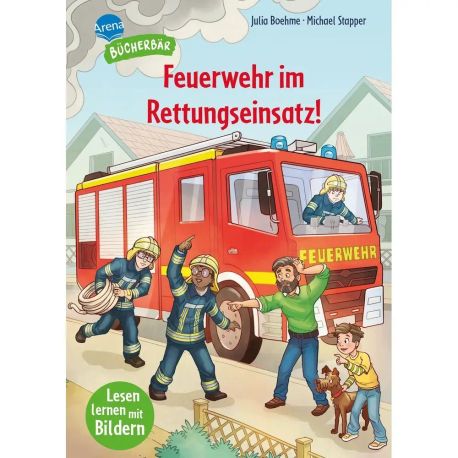 Boehme, Julia/Stapper, Michael: Lesen lernen mit Bildern – Feuerwehr im Rettungseinsatz!
