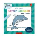 Mein erster Glitzer-Malspaß – Meer und Ozean - Mit 16 bunten Glitzerseiten