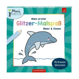 Mein erster Glitzer-Malspaß – Meer und Ozean - Mit 16 bunten Glitzerseiten